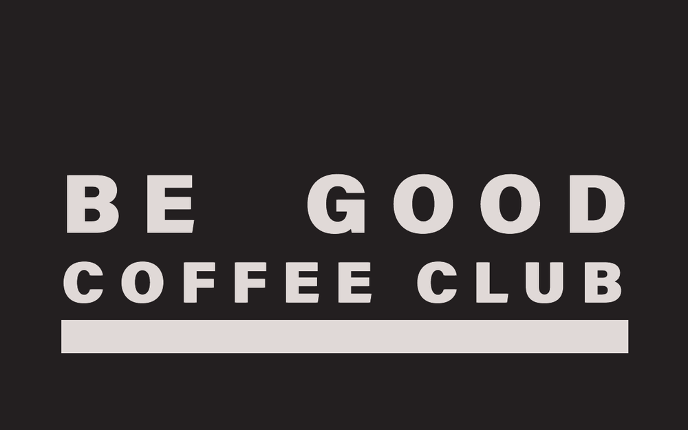 Be Good Coffee Club